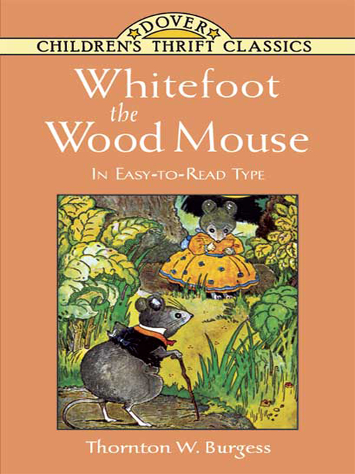 Title details for Whitefoot the Wood Mouse by Thornton W. Burgess - Wait list